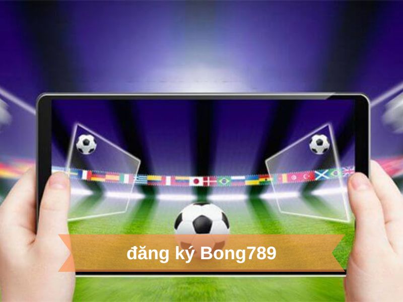 cách tạo tài khoản Bong 789