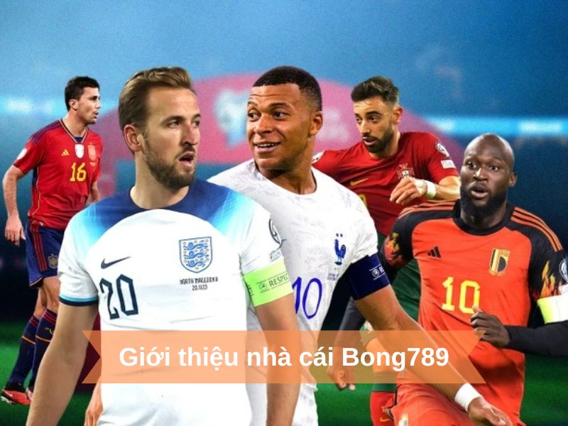 Nhà cái Bong789 giới thiệu