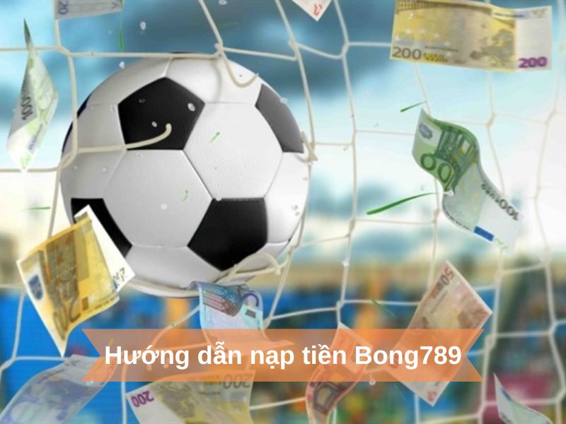 khuyến mãi nạp tiền Bong789 